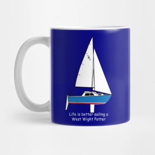 West Wight Potter - Life is better sailing a West Wight Potter Mug